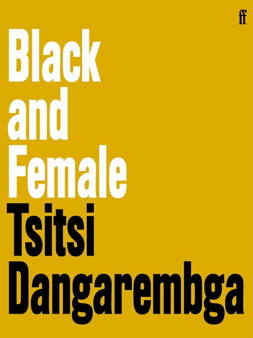 Title details for Black and Female by Tsitsi Dangarembga - Wait list
